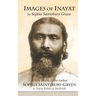 Images of Inayat: With a Profile of the Author Sophia Saintsbury-Green