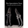 The Speculative Turn: Continental Materialism and Realism