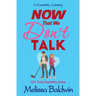 Now That We Don't Talk: A Romantic Comedy