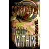 The Corruption from Within