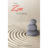 The Zen of Strategy: Applying Game Theory and Buddhist principles to maximise success at work and at home