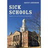 Sick Schools: Diagnosis, Cure, and Prevention of School Maladies