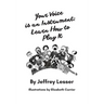 Your Voice is an Instrument: Learn How to Play It