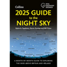 2025 Guide to the Night Sky (Britain and Ireland): A Month-By-Month Guide to Exploring the Skies Above Britain and Ireland