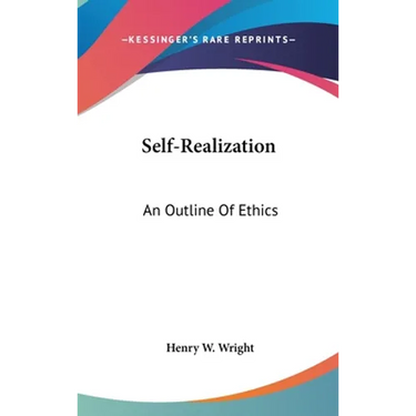 Self-Realization: An Outline Of Ethics