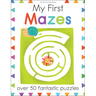 My First Mazes: Over 50 Fantastic Puzzles
