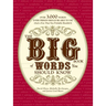 The Big Book of Words You Should Know: Over 3,000 Words Every Person Should Be Able to Use (and a Few That You Probably Shouldn't)