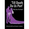 'Till Death Do Us Part': What Does That Mean?