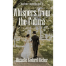 Whispers from the Future