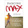 Dancing with Max: A Mother and Son Who Broke Free