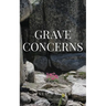 Grave Concerns: A Dan Courtright Mystery