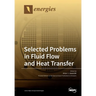 Selected Problems in Fluid Flow and Heat Transfer