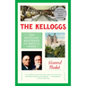 The Kelloggs: The Battling Brothers of Battle Creek