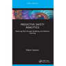 Predictive Safety Analytics: Reducing Risk through Modeling and Machine Learning