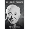 William Allen White: Defender of Democracy, 1919-1944