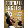 Football English: Soccer Vocabulary for Learners of English