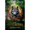 The Dog Roses: Resolution