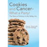 Cookies and Cancer--What a Party!: The Story of Victory in the Valley, Inc.