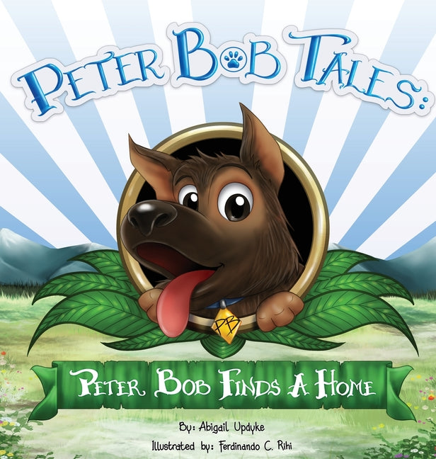 Peter Bob Tales: Peter Bob Finds a Home - Hardcover by Books by splitShops