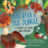 Georgia in the Jungle: A Story of Grief and Healing