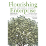 Flourishing Enterprise: The New Spirit of Business