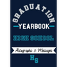 High School Yearbook: Capture the Special Moments of School, Graduation and College