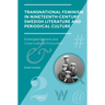 Transnational Feminism in Nineteenth-Century Swedish Literature and Periodical Culture: Entangled Dreams and Cross-Cultural Encounters
