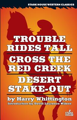 Trouble Rides Tall / Cross the Red Creek / Desert Stake-Out - Paperback by Books by splitShops