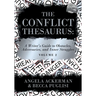 The Conflict Thesaurus: A Writer's Guide to Obstacles, Adversaries, and Inner Struggles (Volume 2)