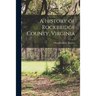 A History of Rockbridge County, Virginia [electronic Resource]