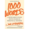 1000 Words: A Writer's Guide to Staying Creative, Focused, and Productive All Year Round