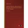 Speeches of the Hon. Jefferson Davis, of Mississippi; Delivered During the Summer of 1858, Biography: in large print
