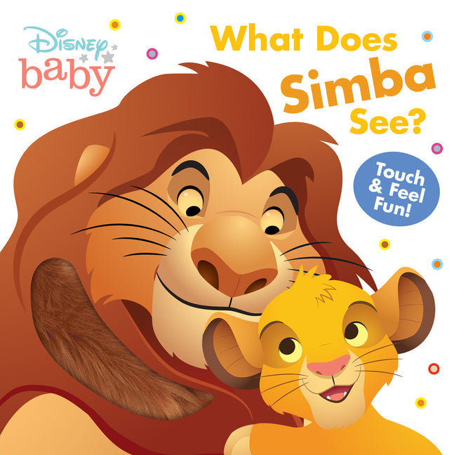 Disney Baby: What Does Simba See?: Touch-And-Feel Fun! - Board Book by Books by splitShops