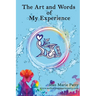 The Arts And Words Of My Experience