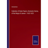 Calendar of State Papers, Domestic Series, of the Reign of James I. 1623-1625
