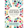 Interpreting Your World