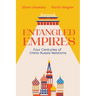 Entangled Empires: Four Centuries of China - Russia Relations