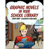 Graphic Novels in Your School Library