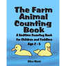 The Farm Animal Counting Book: A Bedtime Counting Book for Children and Toddlers Age 2 - 5