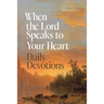 When the Lord Speaks to Your Heart DD: Daily Devotions