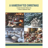 A Handcrafted Christmas: Crochet Ornament Patterns for a Festive Celebration Book