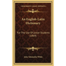 An English-Latin Dictionary: For The Use Of Junior Students (1869)