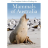 The Complete Guide to Finding the Mammals of Australia