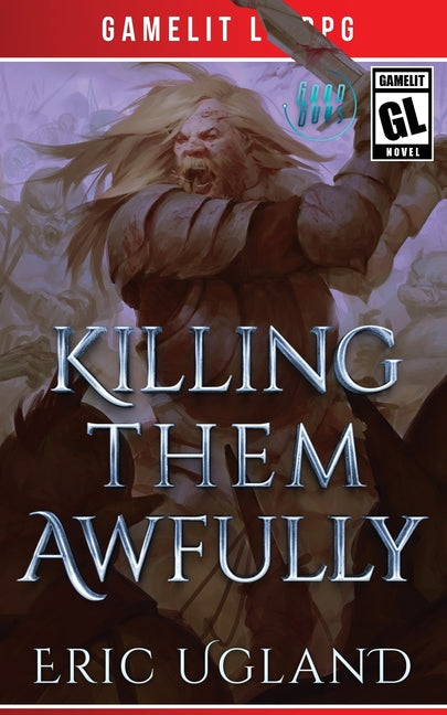 Killing Them Awfully: A LitRPG/GameLit Adventure - Paperback by Books by splitShops