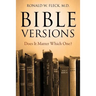 Bible Versions--Does It Matter Which One?