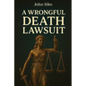 A Wrongful Death Lawsuit