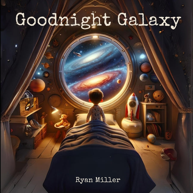 Goodnight Galaxy: A Cosmic Bedtime Journey for Curious Young Minds - Paperback by Books by splitShops