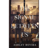 The Signal Between Us: A Father/Daughter Discovery Story