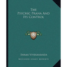 The Psychic Prana And Its Control