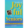 Decades of Joyful Short Stories for Seniors: Uplifting Memories that Warm the Heart